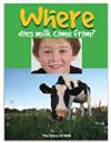 Where Does Milk Come From?: The Story of Milk