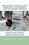 Behaviour Skills for Parents, Teachers and Support People