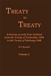 Treaty to Treaty Volume 2: A History of Early New Zealand from the Treaty of Tordesillas 1494 to the Treaty of Waitangi 1840