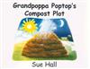 Grandpoppa Poptop's Compost Plot