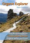 Organic Explorer New Zealand: Eco-accommodation, Conservation Tourism, Organic Wine and Food
