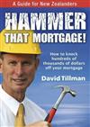Hammer That Mortgage!: How to Knock Hundreds of Thousands of Dollars Off Your Mortgage