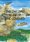 The Day Dad Blew Up the Cowshed