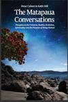 Matapaua Conversations: Thoughts on the Universe, Reality, Evolution, Spirituality and the Purpose of Being Human.