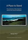 A Place to Stand: The Protection of New Zealand's Natural and Cultural Landscapes