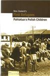 New Zealand's First Refugees: Pahiatua's Polish Children