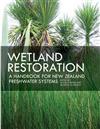 Wetland Restoration: A Handbook for New Zealand Freshwater Systems