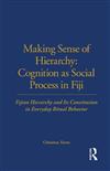 Making Sense of Hierarchy: Cognition as Social Process in Fiji