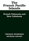French Pacific Islands: French Polynesia and New Caledonia