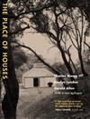 The Place of Houses: Three Architects Suggest Ways to Build and Inhabit Houses