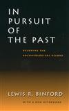 In Pursuit of the Past: Decoding the Archaeological Record