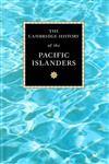 The Cambridge History of the Pacific Islanders