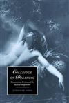 Coleridge on Dreaming: Romanticism, Dreams and the Medical Imagination