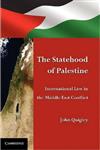 The Statehood of Palestine: International Law in the Middle East Conflict