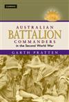 Australian Battalion Commanders in the Second World War