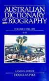 Australian Dictionary of Biography: v.1: 1788-1850: A-H