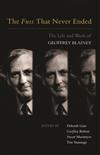 The Fuss That Never Ended: Essays on the Life and Work of Geoffrey Blainey