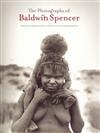 The Photographs of Baldwin Spencer