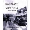 The Railways of Victoria 1854-2004