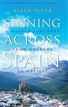 Sinning Across Spain: A Walker's Journey from Granada to Galicia