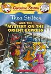 Thea Stilton and the Mystery on the Orient Express: A Geronimo Stilton Adventure