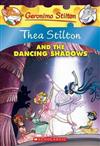Thea Stilton and the Dancing Shadows: A Geronimo Stilton Adventure