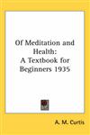 Of Meditation and Health: A Textbook for Beginners 1935