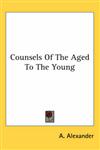 Counsels of the Aged to the Young