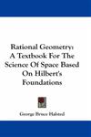 Rational Geometry: A Textbook for the Science of Space Based on Hilbert's Foundations