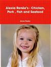 Alexia Renee's - Chicken, Pork, Fish and Seafood
