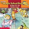 The Magic School Bus Blows it's Top: A Book about Volcanoes