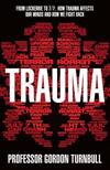 Trauma: From Lockerbie to 7/7: How Trauma Affects Our Minds and How We Fight Back