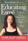 Educating Esme: Diary of a Teacher's First Year, Expanded Edition: Diary of a Teacher's First Year, Expanded Edition
