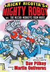 Ricky Rocotta's Mighty Robot versus the Mecha Monkeys from Mars: The Fourth Robot Adventure Novel