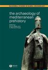 The Archaeology of Mediterranean Prehistory