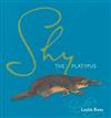 Shy the Platypus