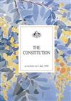 The Constitution: as in Force 1 July 1999: As in Force 1 July 1999 : Cat No. 9915983