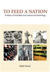 To Feed a Nation: A History of Australian Food Science and Technology