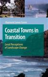Coastal Towns in Transition: Local Perceptions of Landscape Change
