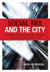 Social Mix and the City: Challenging the Mixed Communities Consensus in Housing and Urban Planning Policies