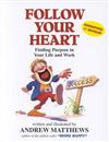 Follow Your Heart: Finding a Purpose in Your Life and Work
