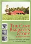 The Cane Barracks Story: The Cane Pioneers and Their Epic Jungle Sagas