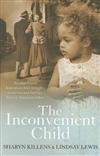The Inconvenient Child: An Abandoned Australian Child Struggles to Survive and Find Her African American Father