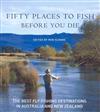 Fifty Places to Fish in Australia and New Zealand Before You Die