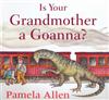 Is Your Grandmother a Goanna?