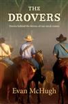 The Drovers: Stories Behind the Heroes of Our Stock Routes