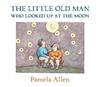 The Little Old Man Who Looked Up at the Moon