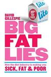 Big Fat Lies: How the Diet Industry is Making You Sick, Fat and Poor
