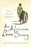 African Love Story, An: Life, Love and Elephants