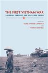 The First Vietnam War: Colonial Conflict and Cold War Crisis